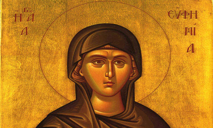 Εορτή Αγίας Ευφημίας της Μεγαλομάρτυρος